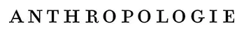 Anthropologie